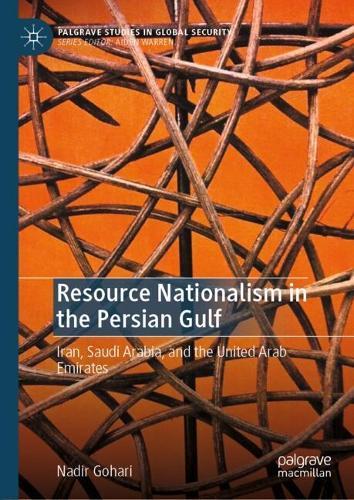 Resource Nationalism in the Persian Gulf: Iran, Saudi Arabia, and the United Arab Emirates