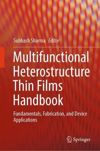 Multifunctional Heterostructure Thin Films Handbook: Fundamentals, Fabrication, and Device Applications