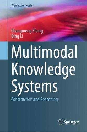 Multimodal Knowledge Systems: Construction and Reasoning