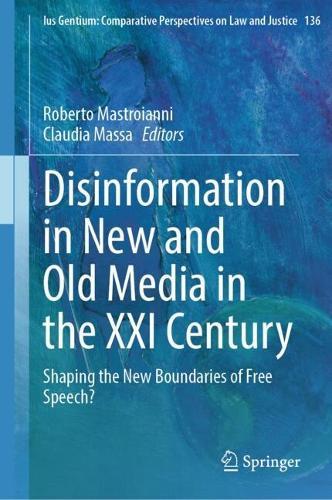 Disinformation in New and Old Media in the XXI Century: Shaping the New Boundaries of Free Speech?