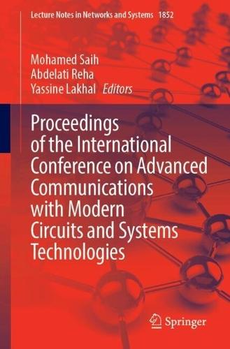 Proceedings of the International Conference on Advanced Communications with Modern Circuits and Systems Technologies