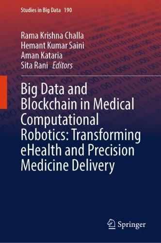 Big Data and Blockchain in Medical Computational Robotics: Transforming eHealth and Precision Medicine Delivery