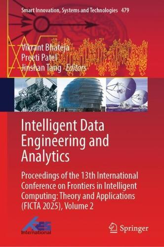 Intelligent Data Engineering and Analytics: Proceedings of the 13th International Conference on Frontiers in Intelligent Computing: Theory and Applications (FICTA 2025), Volume 2