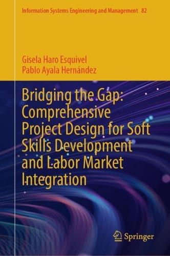 Bridging the Gap: Comprehensive Project Design for Soft Skills Development and Labor Market Integration