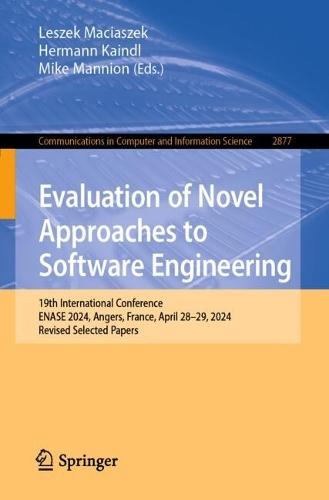 Evaluation of Novel Approaches to Software Engineering: 19th International Conference, ENASE 2024, Angers, France, April 28–29, 2024, Revised Selected Papers