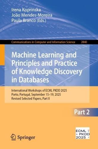 Machine Learning and Principles and Practice of Knowledge Discovery in Databases: International Workshops of ECML PKDD 2025, Porto, Portugal, September 15–19, 2025, Revised Selected Papers, Part II