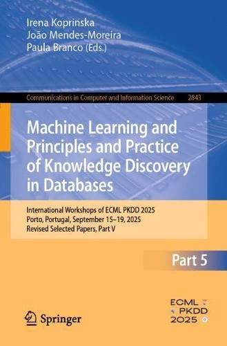 Machine Learning and Principles and Practice of Knowledge Discovery in Databases: International Workshops of ECML PKDD 2025, Porto, Portugal, September 15–19, 2025, Revised Selected Papers, Part V