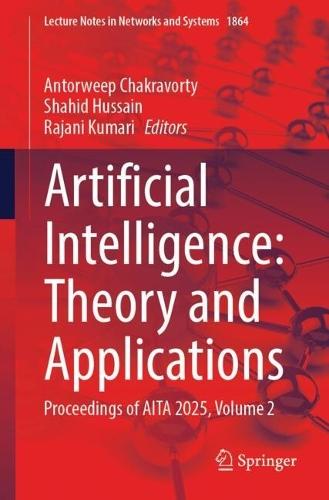 Artificial Intelligence: Theory and Applications: Proceedings of AITA 2025, Volume 2