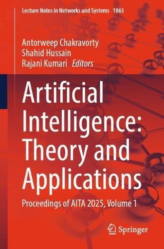 Artificial Intelligence: Theory and Applications: Proceedings of AITA 2025, Volume 1