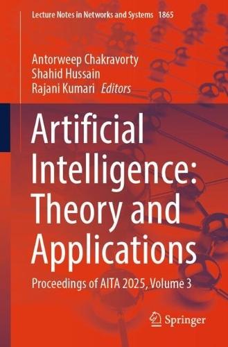 Artificial Intelligence: Theory and Applications: Proceedings of AITA 2025, Volume 3