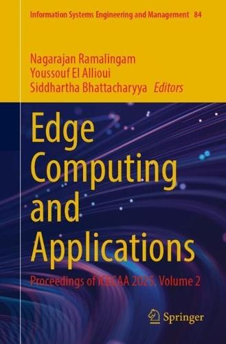 Edge Computing and Applications: Proceedings of ICECAA 2025. Volume 2