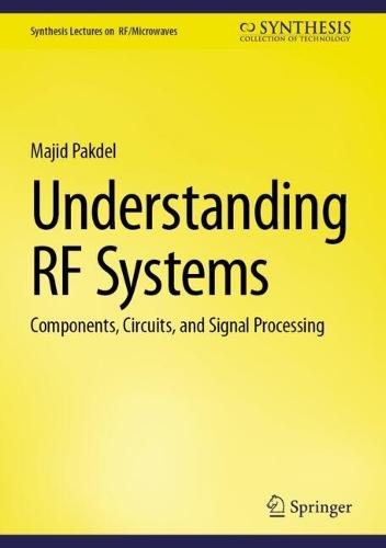 Understanding RF Systems: Components, Circuits, and Signal Processing