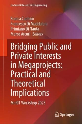 Bridging Public and Private Interests in Megaprojects: Practical and Theoretical Implications: MeRIT Workshop 2025