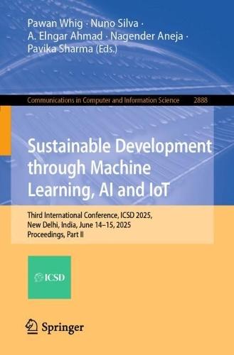 Sustainable Development through Machine Learning, AI and IoT: Third International Conference, ICSD 2025, New Delhi, India, June 14–15, 2025, Proceedings, Part II