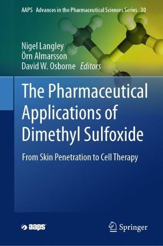 The Pharmaceutical Applications of Dimethyl Sulfoxide: From Skin Penetration to Cell Therapy