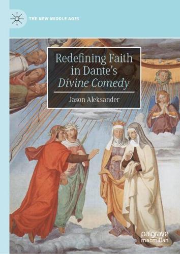 Redefining Faith in Dante’s ""Divine Comedy""