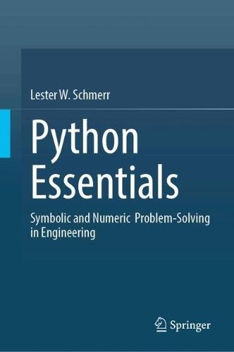 Python Essentials: Symbolic and Numeric  Problem-Solving in Engineering