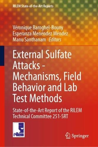 External Sulfate Attacks - Mechanisms, Field Behavior and Lab Test Methods: State-of-the-Art Report of the RILEM Technical Committee 251-SRT