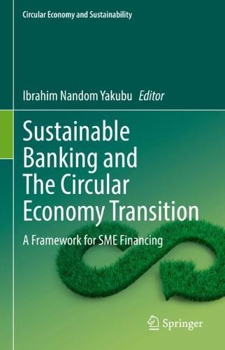 Sustainable Banking and The Circular Economy Transition: A Framework for SME Financing
