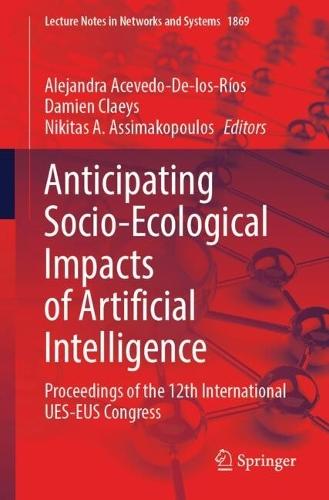 Anticipating Socio-Ecological Impacts of Artificial Intelligence: Proceedings of the 12th International UES-EUS Congress