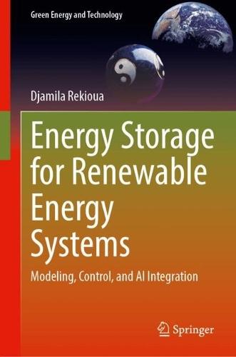 Energy Storage for Renewable Energy Systems: Modeling, Control, and AI Integration