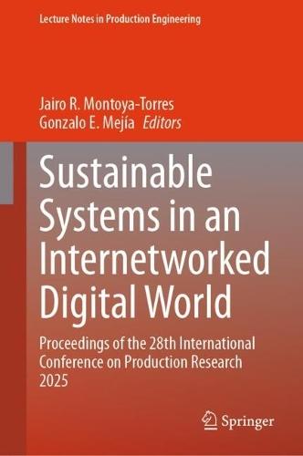 Sustainable Systems in an Internetworked Digital World: Proceedings of the 28th International Conference on Production Research 2025