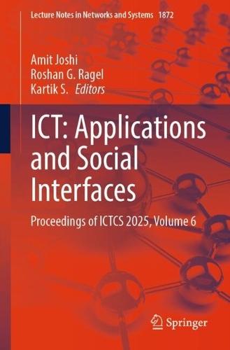ICT: Applications and Social Interfaces: Proceedings of ICTCS 2025, Volume 6