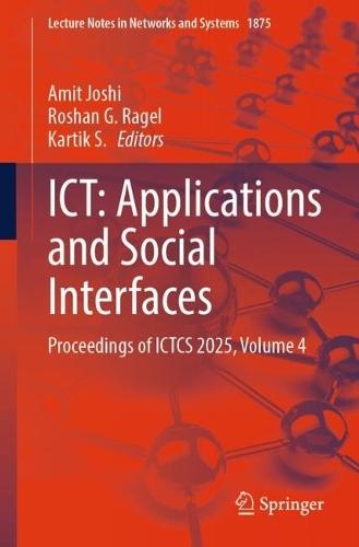 ICT: Applications and Social Interfaces: Proceedings of ICTCS 2025, Volume 4