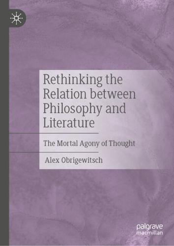 Rethinking the Relation between Philosophy and Literature: The Mortal Agony of Thought