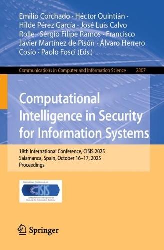 Computational Intelligence in Security for Information Systems: 18th International Conference, CISIS 2025, Salamanca, Spain, October 16–17, 2025, Proceedings