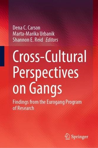 Cross-Cultural Perspectives on Gangs: Findings from the Eurogang Program of Research