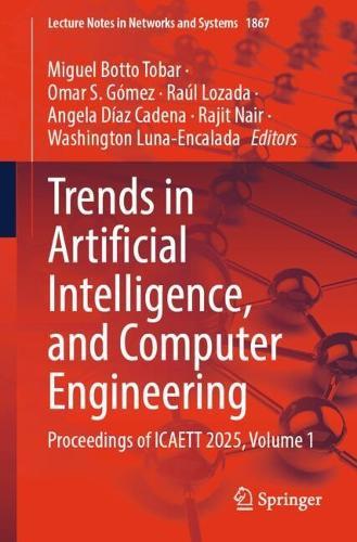 Trends in Artificial Intelligence, and Computer Engineering: Proceedings of ICAETT 2025, Volume 1