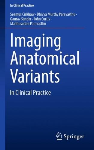 Imaging Anatomical Variants: In Clinical Practice