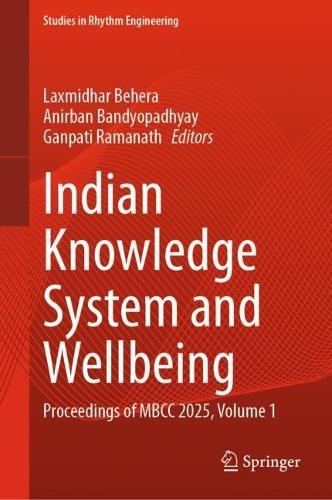 Indian Knowledge System and Wellbeing: Proceedings of MBCC 2025, Volume 1