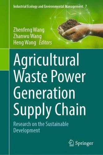 Agricultural Waste Power Generation Supply Chain: Research on the Sustainable Development