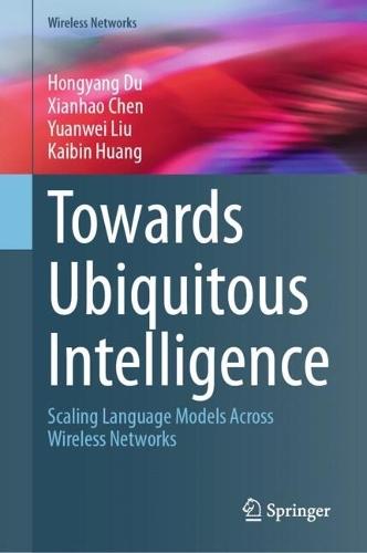 Towards Ubiquitous Intelligence: Scaling Language Models Across Wireless Networks