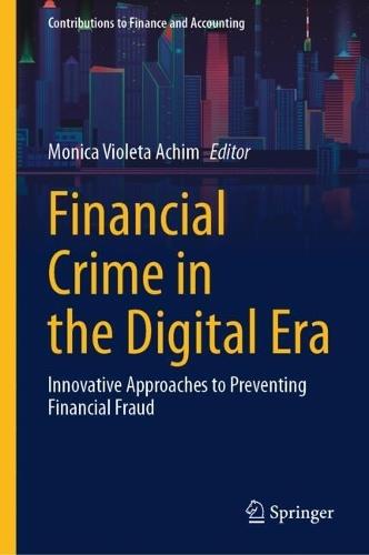Financial Crime in the Digital Era: Innovative Approaches to Preventing Financial Fraud