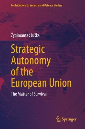 Strategic Autonomy of the European Union: The Matter of Survival