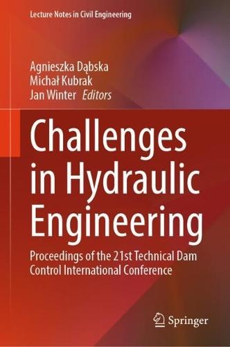 Challenges in Hydraulic Engineering: Proceedings of the 21st Technical Dam Control International Conference