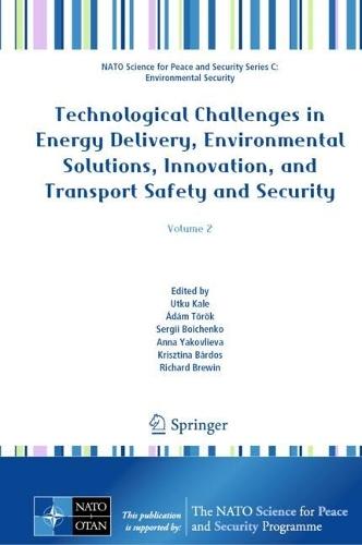 Technological Challenges in Energy Delivery, Environmental Solutions, Innovation, and Transport Safety and Security: Volume 2