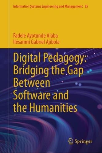 Digital Pedagogy: Bridging the Gap Between Software and the Humanities