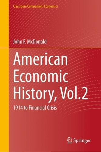 American Economic History, Vol.2: 1914 to Financial Crisis