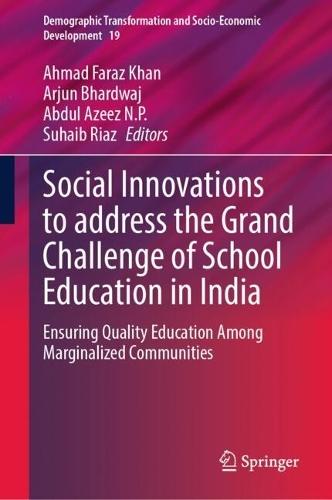 Social Innovations to address the Grand Challenge of School Education in India: Ensuring Quality Education Among Marginalized Communities
