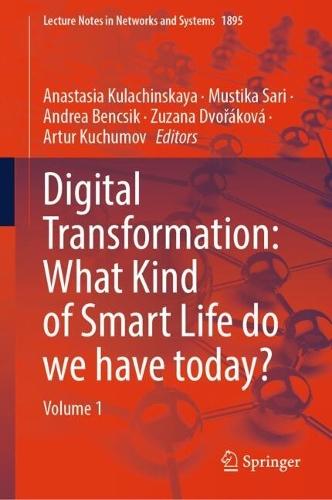 Digital Transformation: What Kind of Smart Life do we have today?: Volume 1