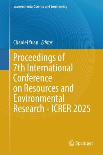 Proceedings of 7th International Conference on Resources and Environmental Research - ICRER 2025
