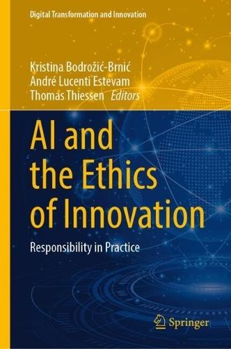 AI and the Ethics of Innovation: Responsibility in Practice