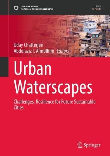 Urban Waterscapes: Challenges, Resilience for Future Sustainable Cities