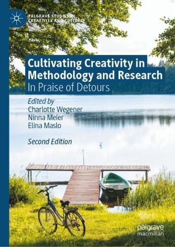 Cultivating Creativity in Methodology and Research: In Praise of Detours