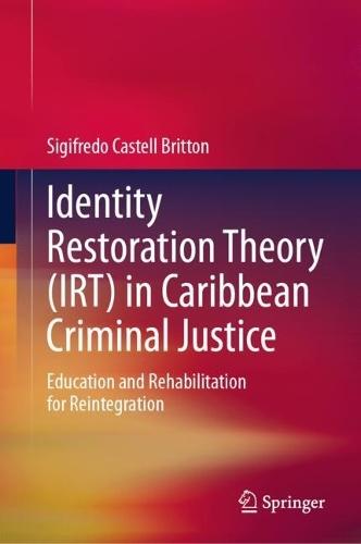 Identity Restoration Theory (IRT) in Caribbean Criminal Justice: Education and Rehabilitation for Reintegration
