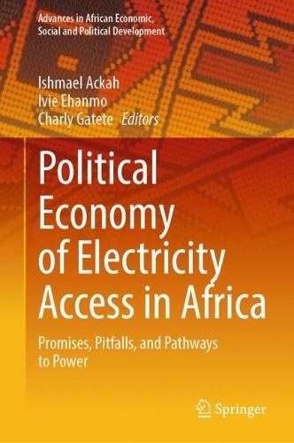 Political Economy of Electricity Access in Africa: Promises, Pitfalls, and Pathways to Power